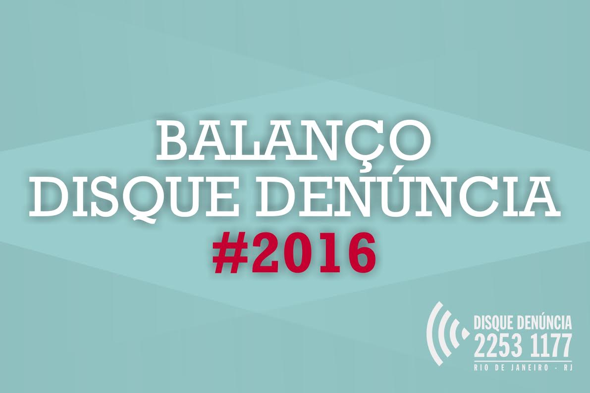 Disque-Denúncia divulga Balanço 2016